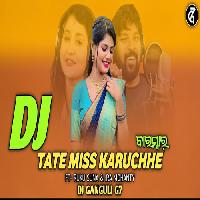 Tate Miss Karuchhen Barambar -Sambalpuri Dj Remix Song-Dj Ganguli